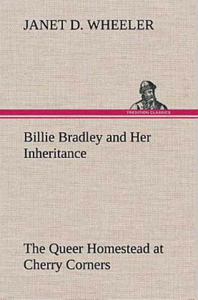 Billie Bradley and Her Inheritance The Queer Homestead at Cherry Corners