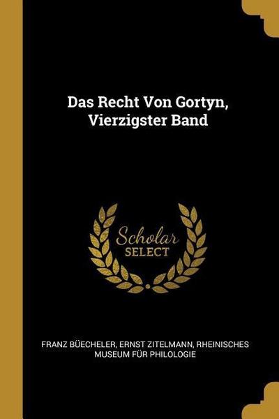 Das Recht Von Gortyn, Vierzigster Band