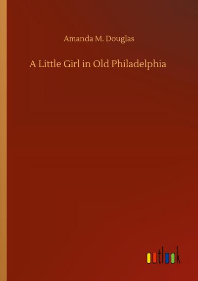 A Little Girl in Old Philadelphia