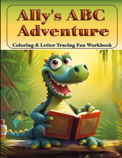Ally’s ABC Adventure - Coloring & Tracing Fun Workbook
