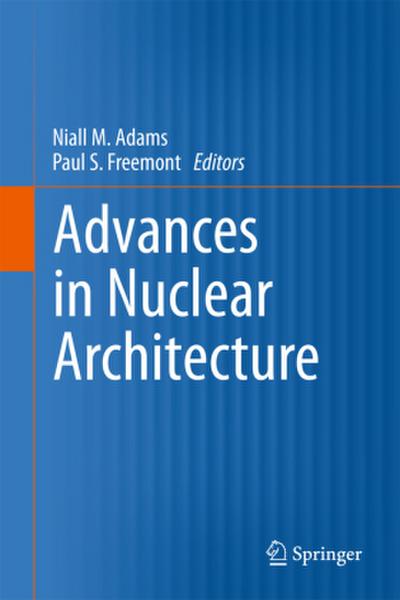 Advances in Nuclear Architecture