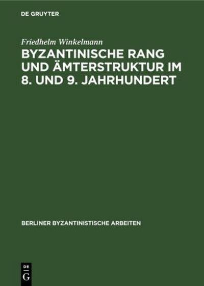Byzantinische Rang und Ämterstruktur im 8. und 9. Jahrhundert