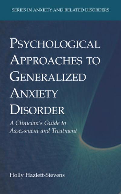 Psychological Approaches to Generalized Anxiety Disorder