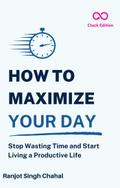 How to Maximize Your Day