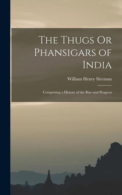 The Thugs Or Phansigars of India