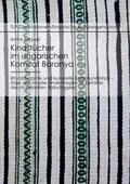 Kindstücher im ungarischen Komitat Baranya: Ritualdynamik und kulturelle Kommunikation