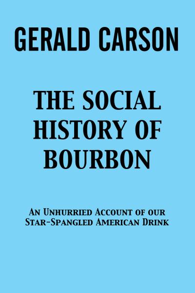 The Social History of Bourbon