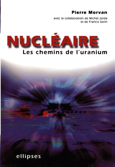 Nucléaire : les chemins de l’uranium