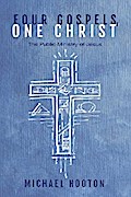 Four Gospels, One Christ