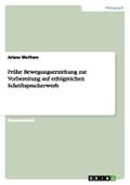 Frühe Bewegungserziehung  zur Vorbereitung auf  erfolgreichen Schriftspracherwerb