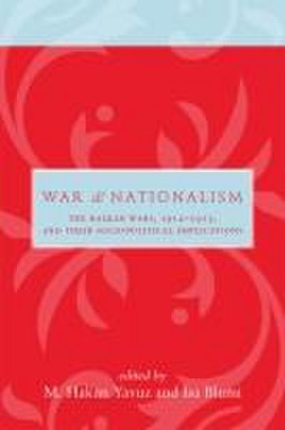 War and Nationalism: The Balkan Wars, 1912-1913, and Their Sociopolitical Implications