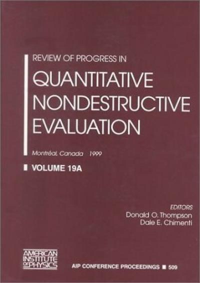 Review of Progress in Quantitative Nondestructive Evaluation: Volume 19 A/B