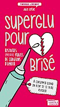 Superglu pour coeur brisé