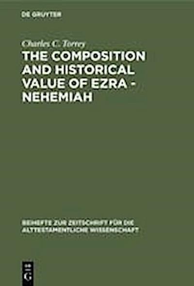 The composition and historical value of Ezra - Nehemiah