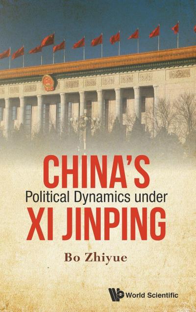 CHINA’S POLITICAL DYNAMICS UNDER XI JINPING