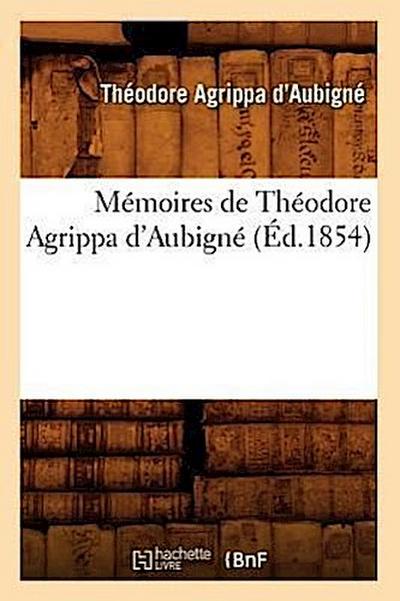 Mémoires de Théodore Agrippa d’Aubigné (Éd.1854)