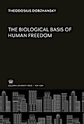 The Biological Basis of Human Freedom