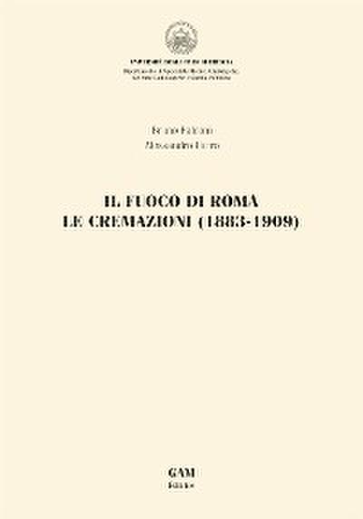 Il fuoco di Roma. Le cremazioni (1883-1909)