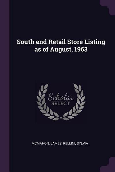 South end Retail Store Listing as of August, 1963