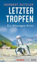 Letzter Tropfen von Herbert Dutzler | Ebook
