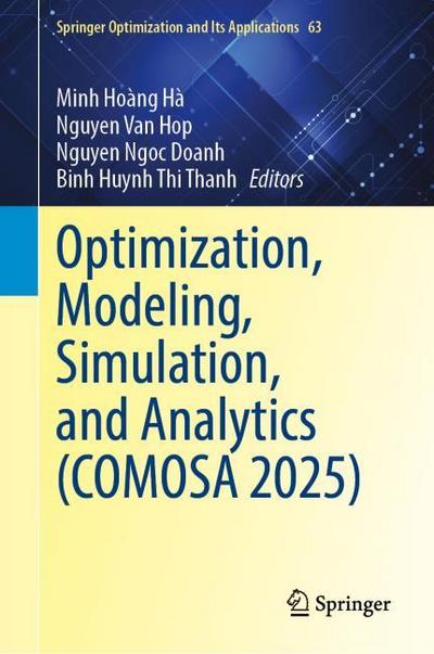 Optimization, Modeling, Simulation, and Analytics (COMOSA 2025)