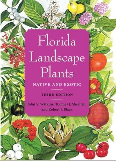 Florida Landscape Plants, Third Edition