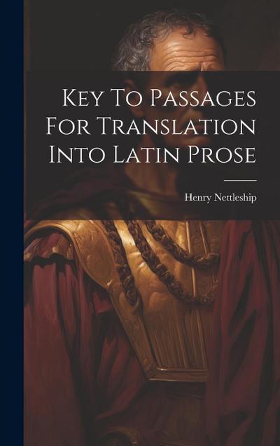 Key To Passages For Translation Into Latin Prose