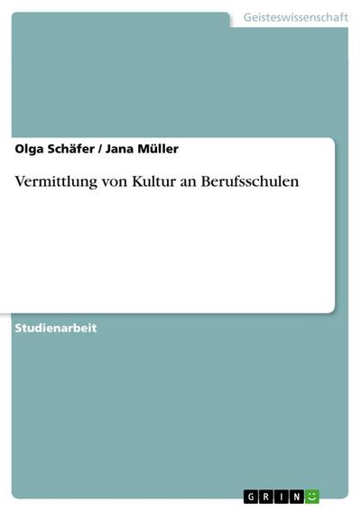 Vermittlung von Kultur an Berufsschulen - Jana Müller