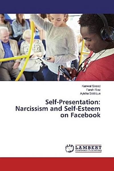 Self-Presentation: Narcissism and Self-Esteem on Facebook
