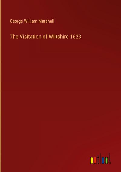 The Visitation of Wiltshire 1623