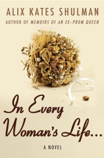 In Every Woman’s Life . . .