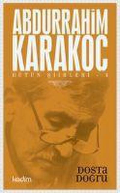 Bütün Siirleri 4 - Dosta Dogru