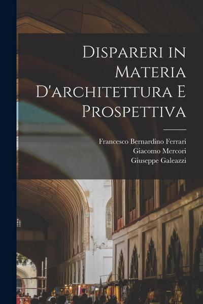 Dispareri in materia d’architettura e prospettiva