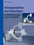 Intraoperatives Durchleuchten in Unfallchirurgie u