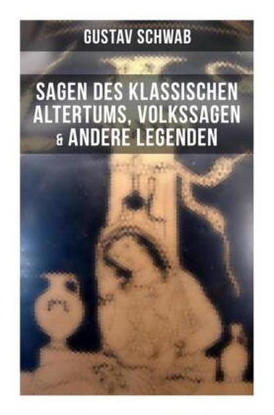 Sagen des klassischen Altertums, Volkssagen & Andere Legenden