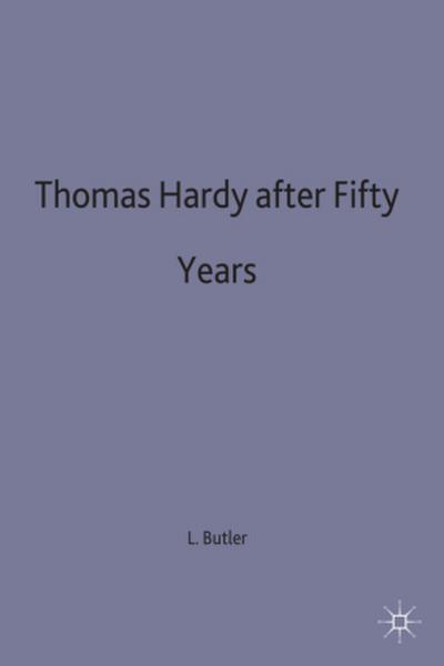Thomas Hardy After Fifty Years