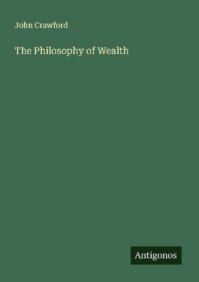 The Philosophy of Wealth