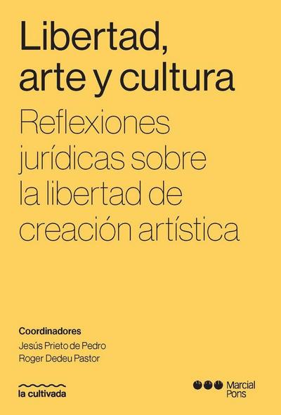 Libertad, arte y cultura : reflexiones jurídicas sobre la libertad de creación artística