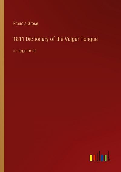 1811 Dictionary of the Vulgar Tongue