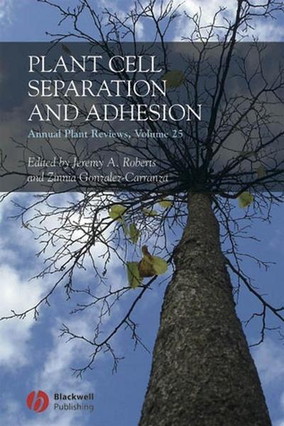Annual Plant Reviews, Volume 25, Plant Cell Separation and Adhesion