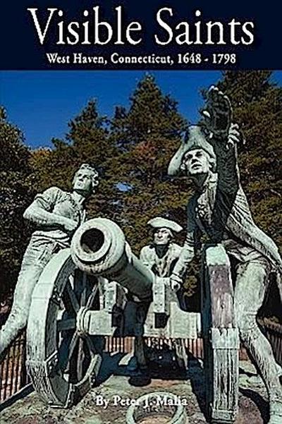 Visible Saints, West Haven, Connecticut, 1648 - 1798