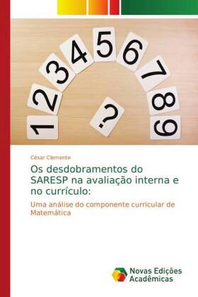 Os desdobramentos do SARESP na avaliação interna e no currículo: