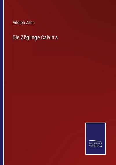 Die Zöglinge Calvin’s