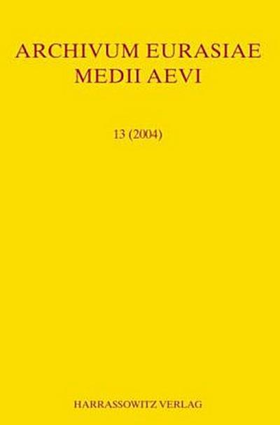 Archivum Eurasiae Medii Aevi 13 (2004)