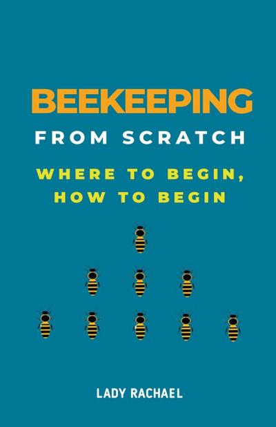 Beekeeping From Scratch