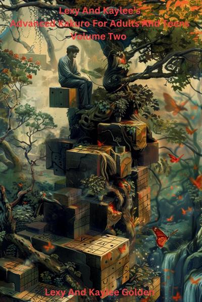 Lexy and Kaylee’s Advanced Kakuro for Adults and Teens Volume Two