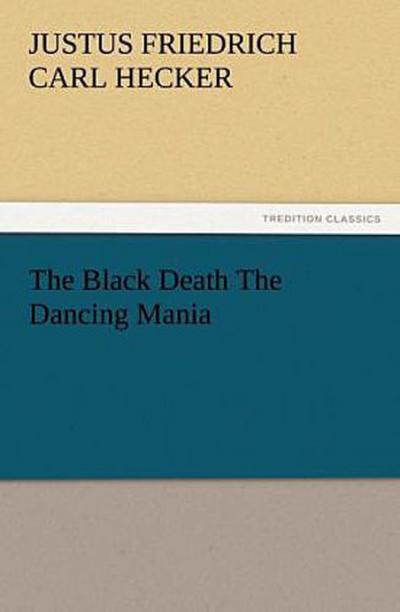 The Black Death The Dancing Mania