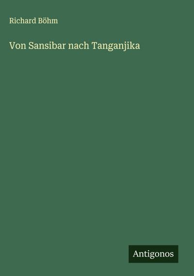 Von Sansibar nach Tanganjika