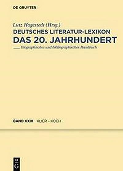 Deutsches Literatur-Lexikon. Das 20. Jahrhundert Klabund / Klier - Koch, Julius