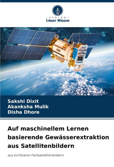 Auf maschinellem Lernen basierende Gewässerextraktion aus Satellitenbildern